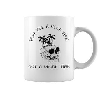 Sober Alcohol-Free Here For A Good Time Not A Drunk Time Coffee Mug | Mazezy