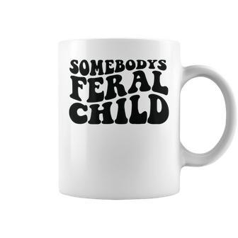 Somebodys Feral Child On Back Coffee Mug | Mazezy UK