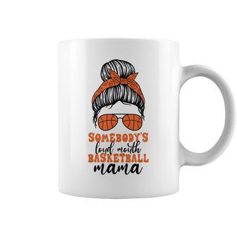 Somebodys Loud Mouth Basketball Mama Messy Bun Mom Funny Gifts For Mom Funny Gifts Coffee Mug | Mazezy CA