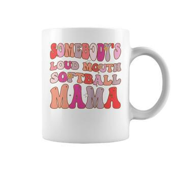 Somebodys Loud Mouth Softball Mama Groovy Vintage On Back Gifts For Mama Funny Gifts Coffee Mug | Mazezy