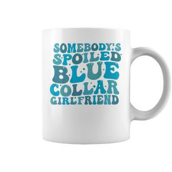 Somebody's Spoiled Blue Collar Girlfriend On Back Coffee Mug - Monsterry AU