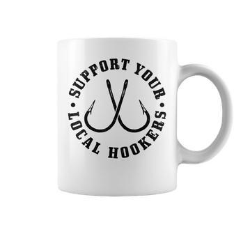 Support Your Local Hookers Fisherman Fish Funny Fishing Coffee Mug | Mazezy