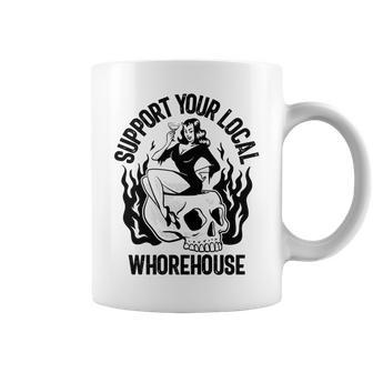 Support Your Local Whorehouse Funny Mens Humor Coffee Mug - Thegiftio UK