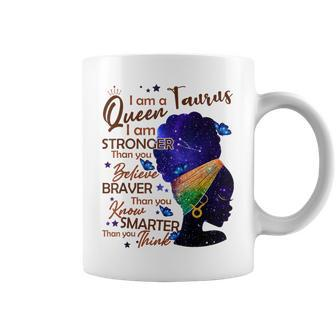 Taurus Queen I Am Stronger Birthday For Black Women Coffee Mug | Mazezy