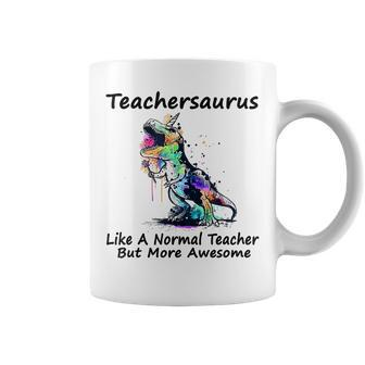 Teachersaurus Like A Normal Teacher But More Awesome Gifts Gift For Women Coffee Mug - Thegiftio UK