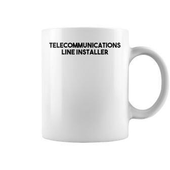 Telecommunications Line Installer Coffee Mug | Mazezy