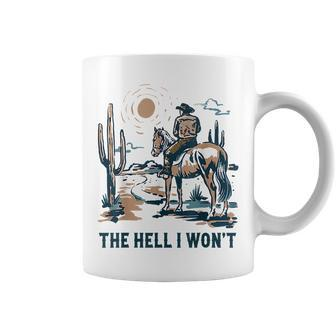 The Hell I Wont Cowboys Boots Western Horses Deserts Gifts For Bird Lovers Funny Gifts Coffee Mug | Mazezy