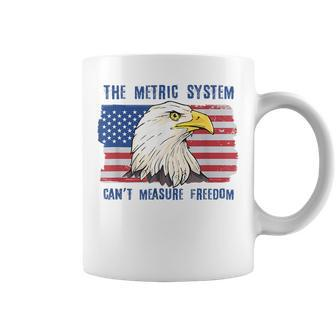 The Metric System Cant Measure Freedom 4Th Of July Freedom Funny Gifts Coffee Mug | Mazezy AU