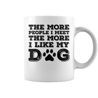 The More People I Meet Pets Dogs Animal Funny Coffee Mug - Thegiftio UK