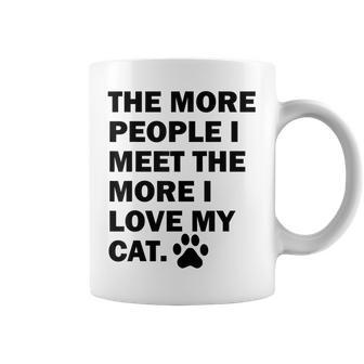 The More People I Meet The More I Love My Cat Funny Coffee Mug - Thegiftio UK