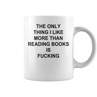 The Only Thing I Like More Than Reading Books Coffee Mug - Thegiftio UK