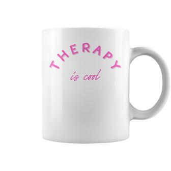Therapy Is Cool Mental Health Matters Awareness Therapist Coffee Mug | Mazezy