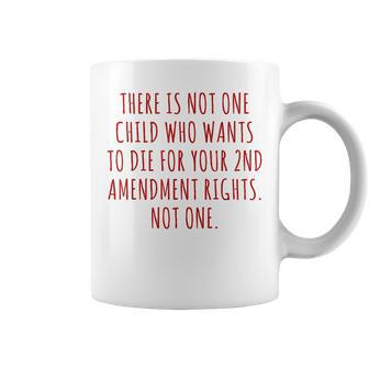 There Is Not One Child Who Wants To Die For Your 2Nd Vintage Coffee Mug | Mazezy