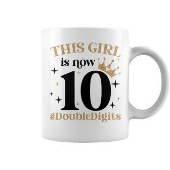 This Girl Is Now 10 Double Digits 10 Year Old Girl Birthday Coffee Mug | Mazezy