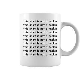 This Is Not A Napkin Funny Design For Messy People Coffee Mug | Mazezy