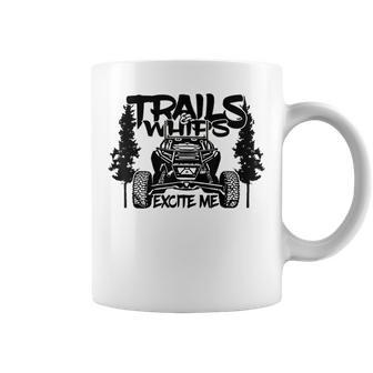 Trails And Whips Excite Me Rzr Sxs Offroad Riding Life Coffee Mug - Monsterry AU