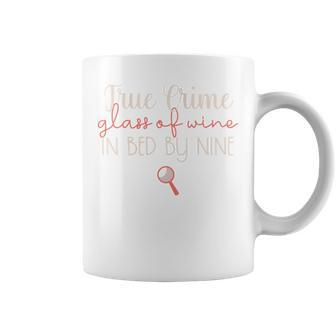 True Crime True Crime Glass Of Wine In Bed By Nine Coffee Mug - Seseable
