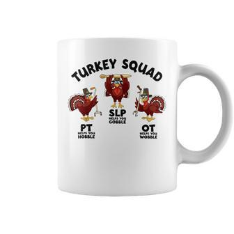 Turkey Squad Ot Pt Slp Occupational Therapy Thanksgiving Coffee Mug - Monsterry