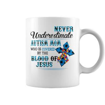 Never Underestimate Autism Mom Who Is Covered Jesus Lovers Coffee Mug | Mazezy