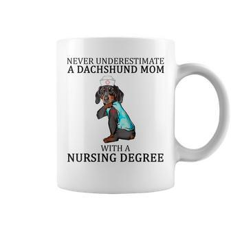 Never Underestimate A Dachshund Mom With A Nursing Degree Coffee Mug | Mazezy