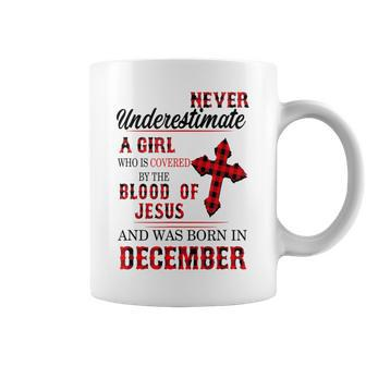 Never Underestimate A Girl Blood Of Jesus December Coffee Mug - Monsterry CA