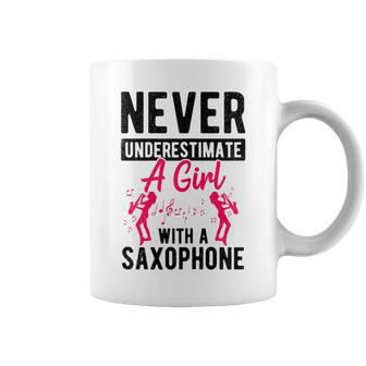 Never Underestimate A Girl With A Saxophone Idea Women Coffee Mug - Monsterry