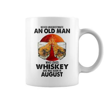 Never Underestimate An Old August Man Who Loves Whiskey Coffee Mug - Seseable
