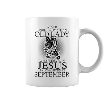 Never Underestimate An Old Lady Believes In Jesus September Coffee Mug - Thegiftio UK