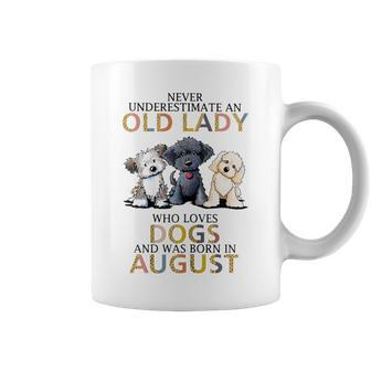 Never Underestimate Old Lady Loves Dogs Born In August Coffee Mug - Seseable