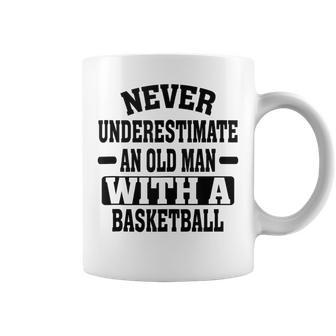 Never Underestimate An Old Man With A Basketball Humor Coffee Mug | Mazezy