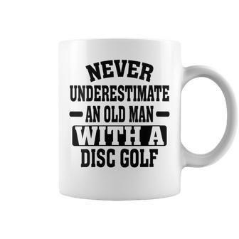 Never Underestimate An Old Man With A Disk Golf Humor Coffee Mug - Seseable
