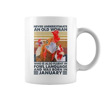 Never Underestimate Old Woman Fluent Fowl Born In January Coffee Mug - Seseable