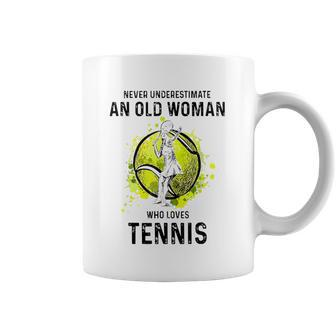 Never Underestimate An Old Woman Who Loves Tennis Sport Coffee Mug - Seseable