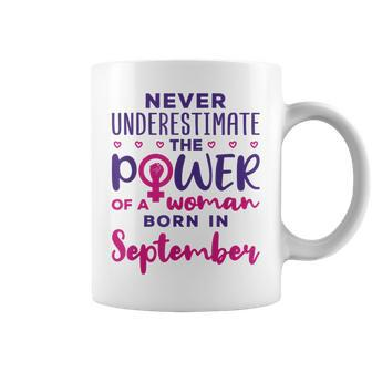 Never Underestimate The Power Of A Woman Born In September Coffee Mug - Monsterry