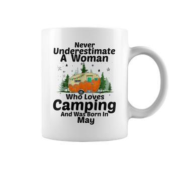 Never Underestimate A Woman Who Loves Camping May Girl Coffee Mug | Mazezy