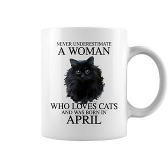 Never Underestimate A Woman Who Loves Cats Was Born In April Coffee Mug | Mazezy