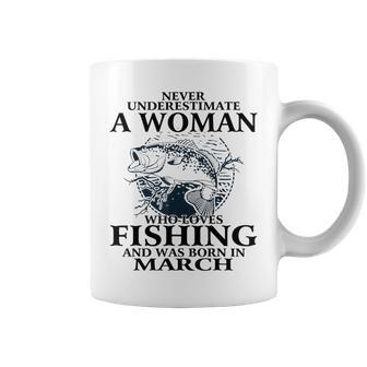 Never Underestimate A Woman Who Loves Fishing March Coffee Mug - Thegiftio UK