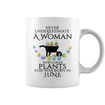 Never Underestimate A Woman Loves Plants June Coffee Mug - Seseable