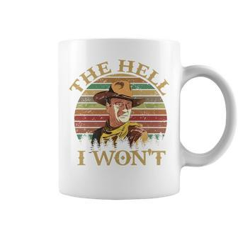 Vintage Cowboy The Hell I Wont Western Country Rodeo Dad Funny Gifts For Dad Coffee Mug | Mazezy