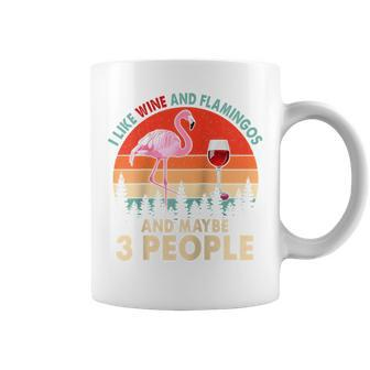 Vintage Retro I Like Wine And Flamingos Maybe 3 People Lover Coffee Mug | Mazezy