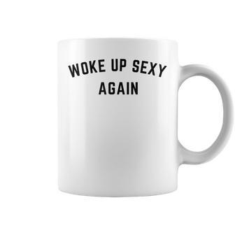Vintage Woke Up Sexy Again Humorous Saying Coffee Mug - Seseable
