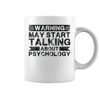 Warning May Start Talking Psychology Psychology Teacher Coffee Mug | Mazezy