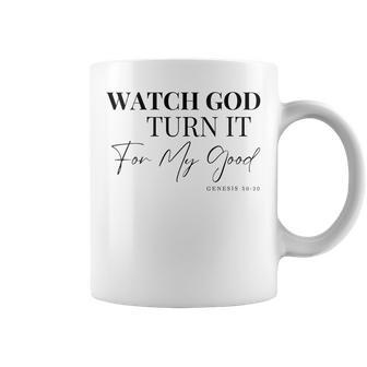 Watch God Turn It For My Good Genesis 5020 Coffee Mug | Mazezy