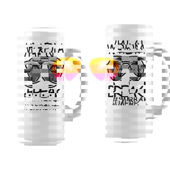 We Are On A Break Teacher Glasses Summer Break Hello Summer Coffee Mug - Thegiftio UK
