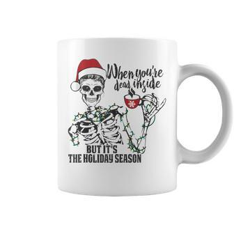 When Youre Dead Inside But Its Holiday Season Skeleton Coffee Mug | Mazezy