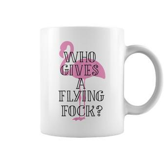 Who Gives A Flying Flock Flamingo Who Gives A Flying Fuck Coffee Mug | Mazezy