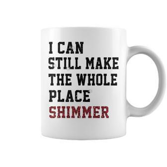I Can Still Make The Whole Place Shimmer Disco Ball Coffee Mug - Thegiftio UK