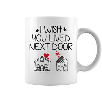 I Wish You Lived Next Door Bestie Bff Valentine’S Day Coffee Mug | Mazezy UK