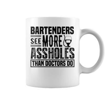 Womens Bartenders See More Assholes Than Doctors - Funny Bartending Coffee Mug - Thegiftio UK