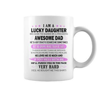 Womens I Am A Lucky Daughter I Have A Freaking Awesome Dad Coffee Mug - Thegiftio UK